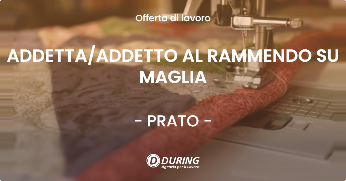 OFFERTA LAVORO - ADDETTA/ADDETTO AL RAMMENDO SU MAGLIA - PRATO (PO)