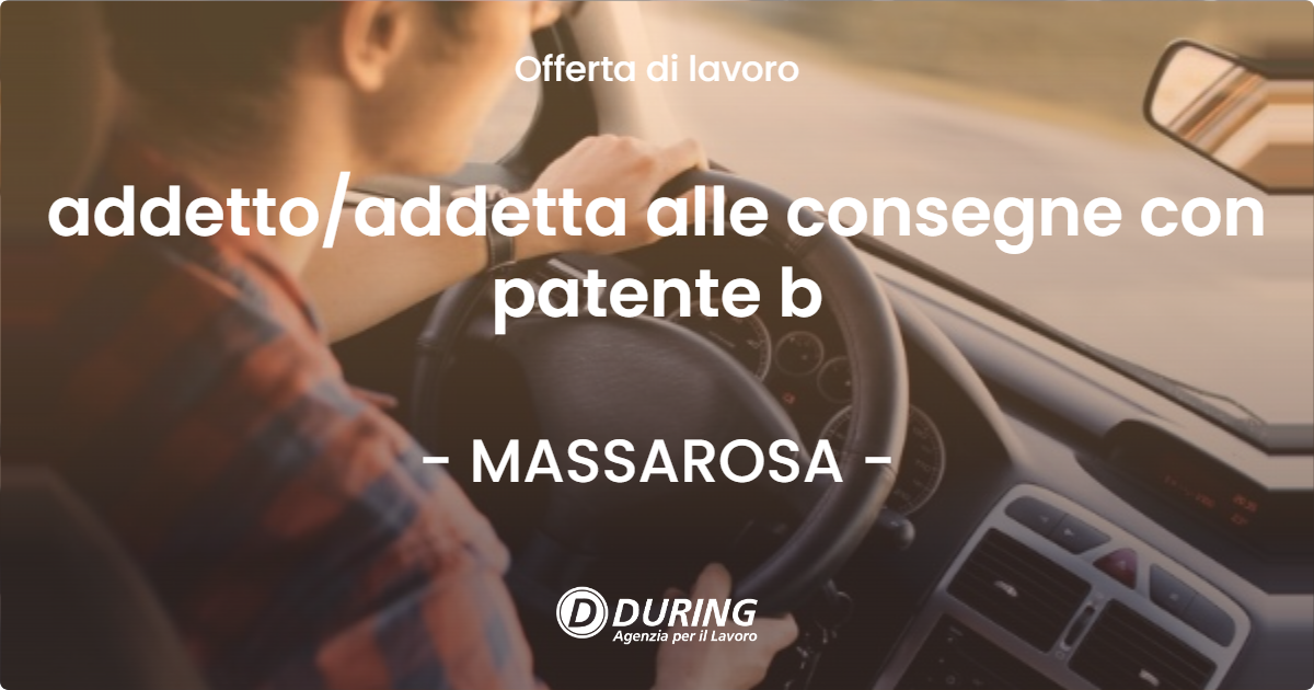 OFFERTA LAVORO - addettoaddetta alle consegne con patente b - MASSAROSA