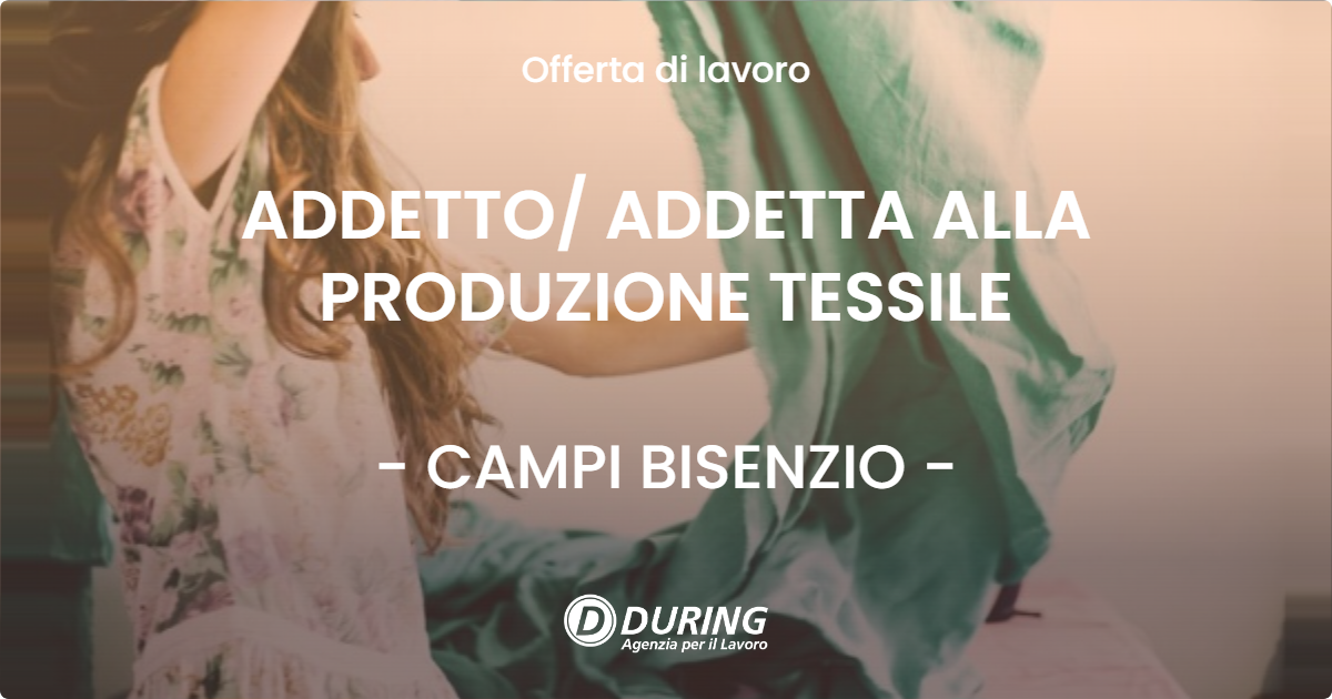 OFFERTA LAVORO - ADDETTO ADDETTA ALLA PRODUZIONE TESSILE - CAMPI BISENZIO