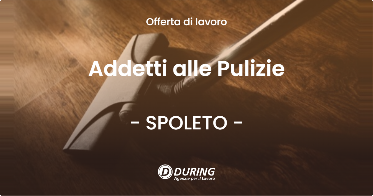 OFFERTA LAVORO - Addetti alle Pulizie - SPOLETO (PG)