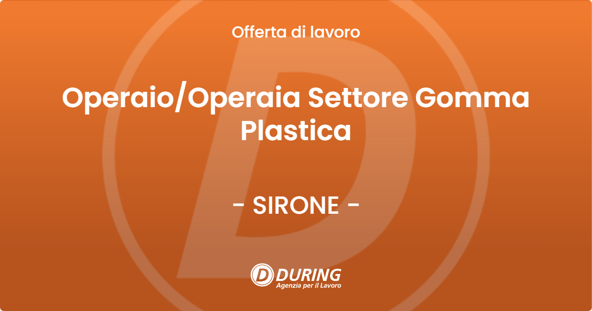 OFFERTA LAVORO - Operaio/Operaia Settore Gomma Plastica - SIRONE (LC)