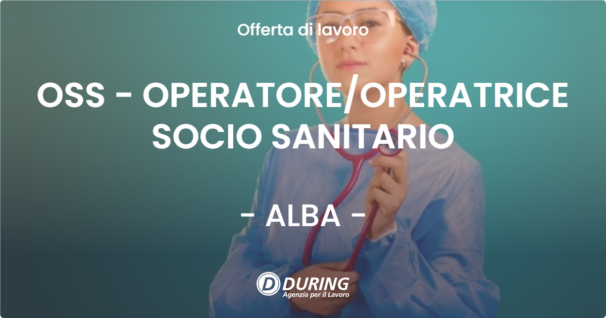 OFFERTA LAVORO - OSS - OPERATORE/OPERATRICE SOCIO SANITARIO - ALBA (CN)