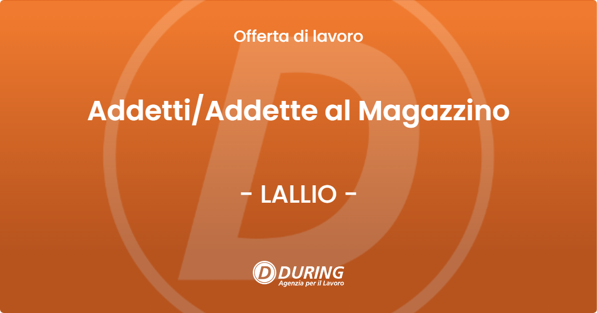 OFFERTA LAVORO - AddettiAddette al Magazzino - LALLIO