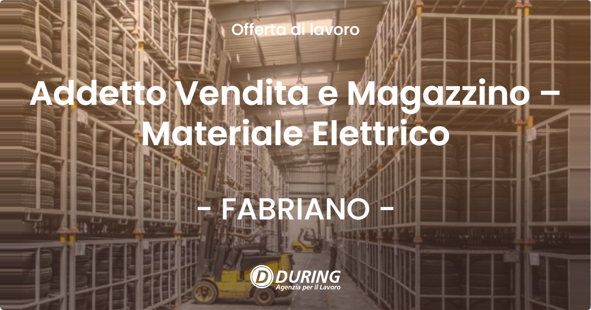 OFFERTA LAVORO - Addetto Vendita e Magazzino – Materiale Elettrico - FABRIANO