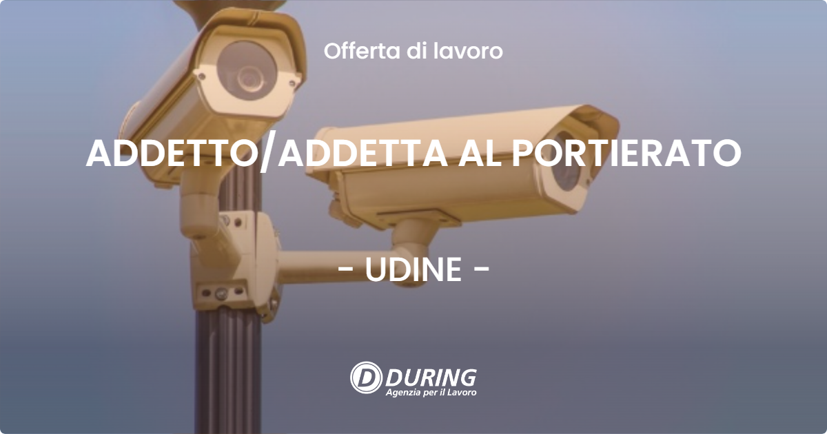 OFFERTA LAVORO - ADDETTOADDETTA AL PORTIERATO - UDINE