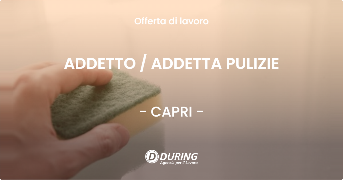 OFFERTA LAVORO - ADDETTO / ADDETTA PULIZIE - CAPRI (NA)