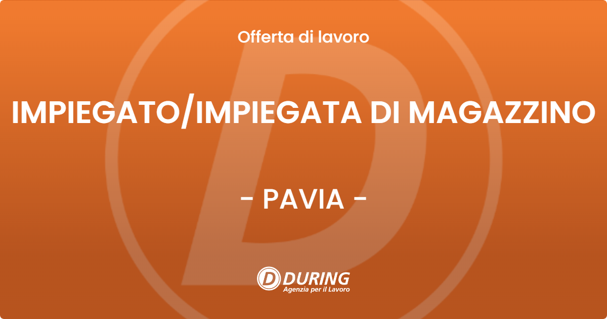 OFFERTA LAVORO - IMPIEGATOIMPIEGATA DI MAGAZZINO - PAVIA