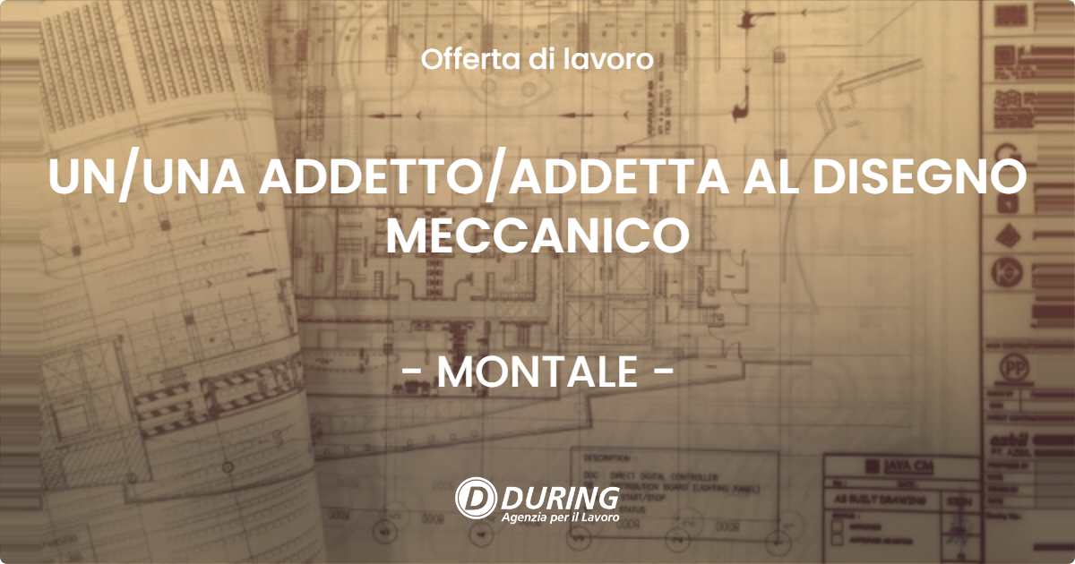OFFERTA LAVORO - UN/UNA ADDETTO/ADDETTA AL DISEGNO MECCANICO - MONTALE (PT)