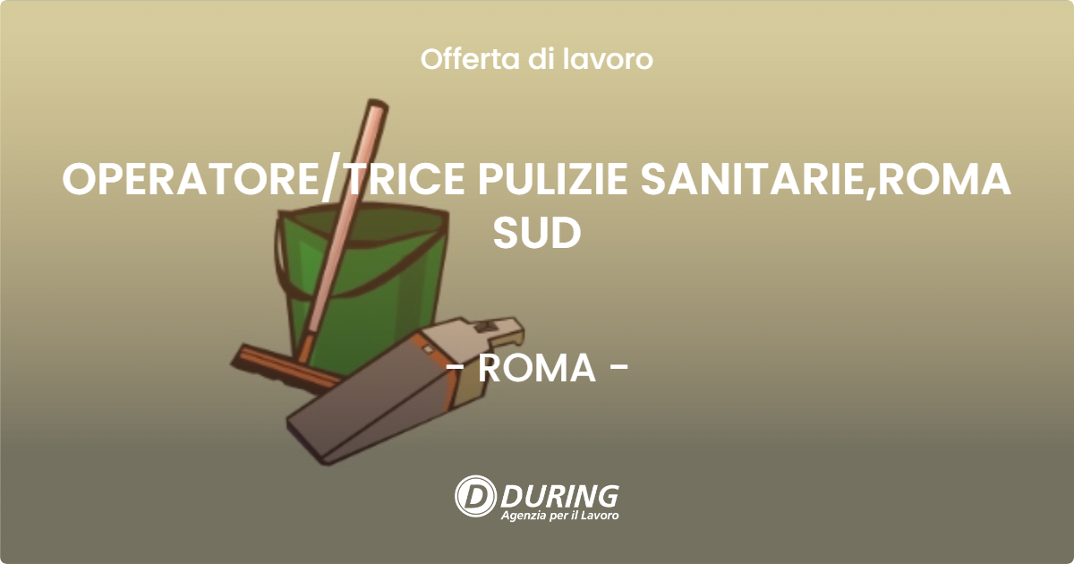 OFFERTA LAVORO - OPERATORETRICE PULIZIE SANITARIE,ROMA SUD - ROMA