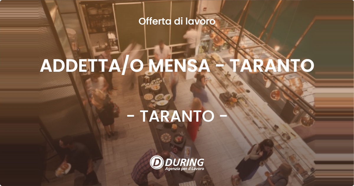 OFFERTA LAVORO - ADDETTAO MENSA - TARANTO - TARANTO