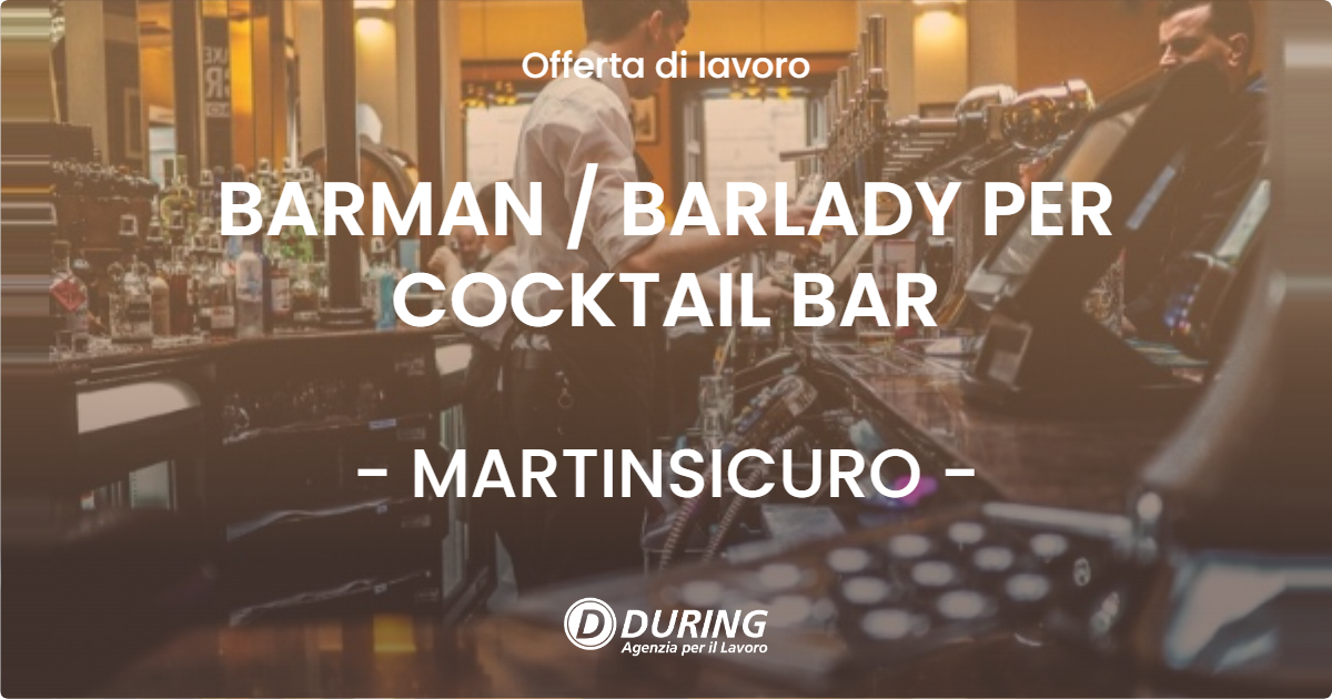 OFFERTA LAVORO - BARMAN  BARLADY PER COCKTAIL BAR - MARTINSICURO