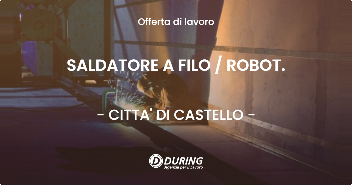 OFFERTA LAVORO - SALDATORE A FILO / ROBOT. - CITTA' DI CASTELLO (PG)