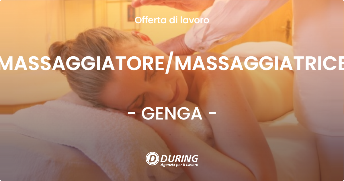 OFFERTA LAVORO - MASSAGGIATORE/MASSAGGIATRICE - GENGA (AN)