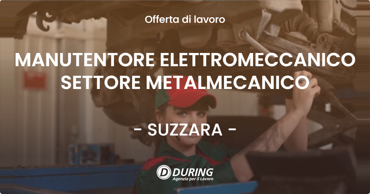 OFFERTA LAVORO - MANUTENTORE ELETTROMECCANICO SETTORE METALMECANICO - SUZZARA (MN)