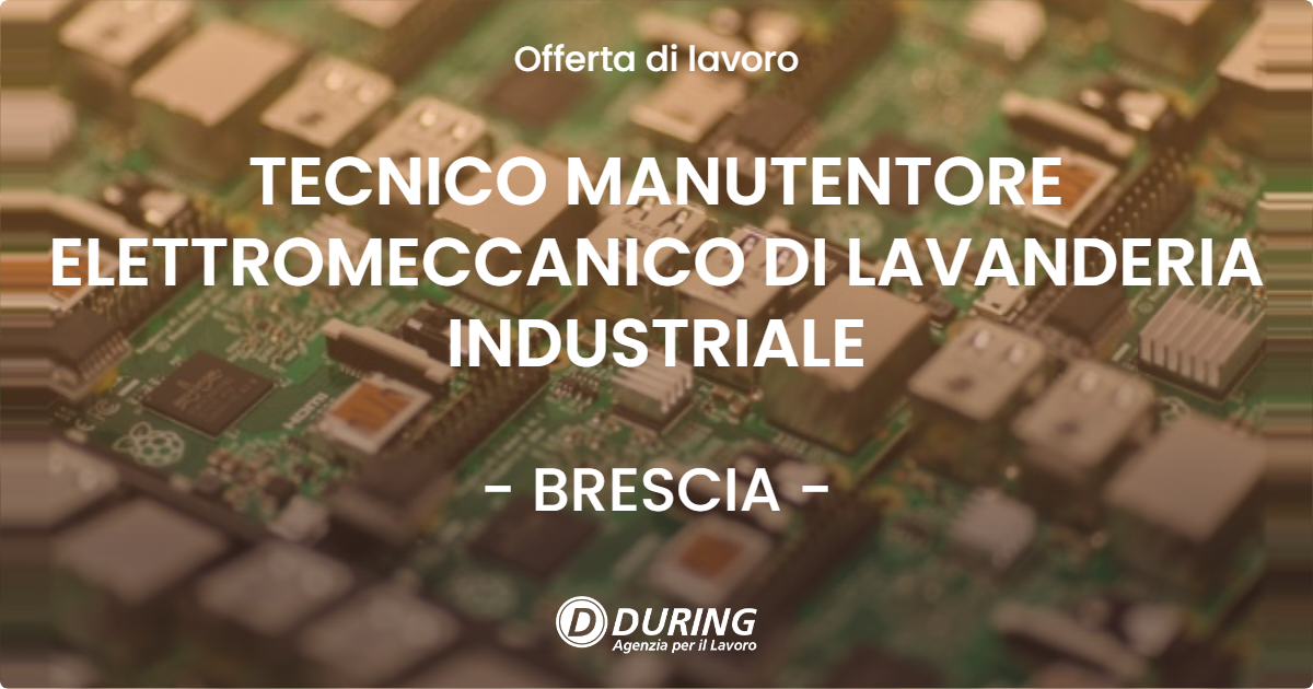 OFFERTA LAVORO - TECNICO MANUTENTORE ELETTROMECCANICO DI LAVANDERIA INDUSTRIALE - BRESCIA