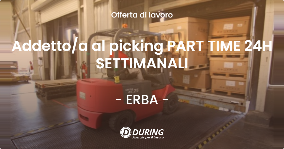 OFFERTA LAVORO - Addetto/a al picking PART TIME 24H SETTIMANALI - ERBA (CO)