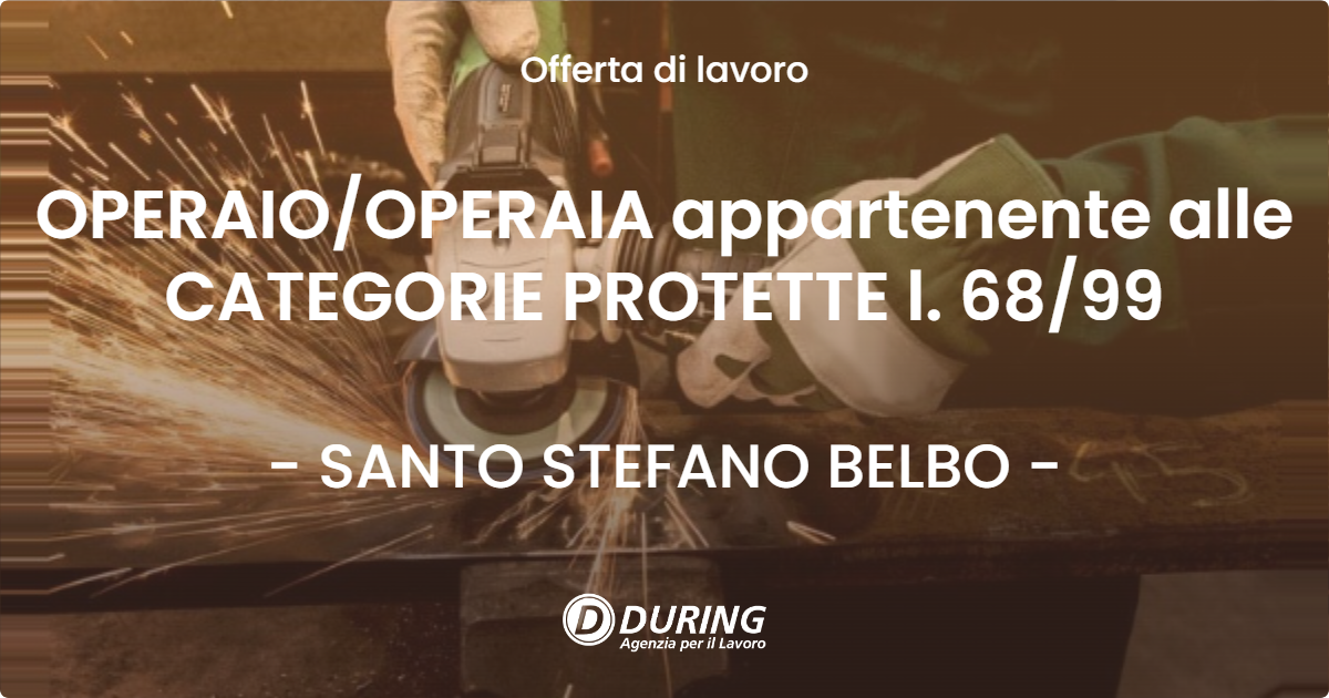 OFFERTA LAVORO - OPERAIOOPERAIA appartenente alle CATEGORIE PROTETTE l. 6899 - SANTO STEFANO BELBO