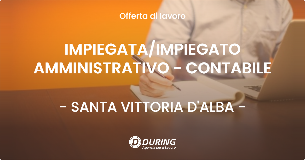 OFFERTA LAVORO - IMPIEGATAIMPIEGATO AMMINISTRATIVO - CONTABILE - SANTA VITTORIA D'ALBA