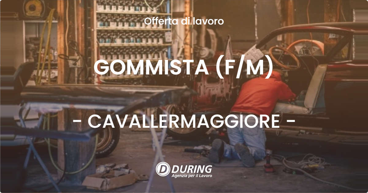 OFFERTA LAVORO - GOMMISTA (F/M) - CAVALLERMAGGIORE (CN)