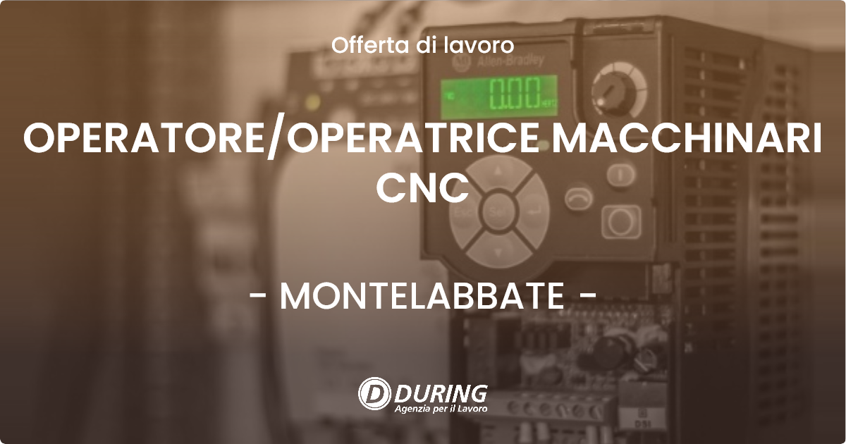 OFFERTA LAVORO - OPERATOREOPERATRICE MACCHINARI CNC - MONTELABBATE