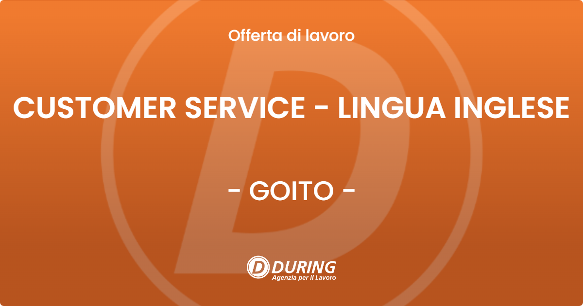 OFFERTA LAVORO - CUSTOMER SERVICE - LINGUA INGLESE - GOITO