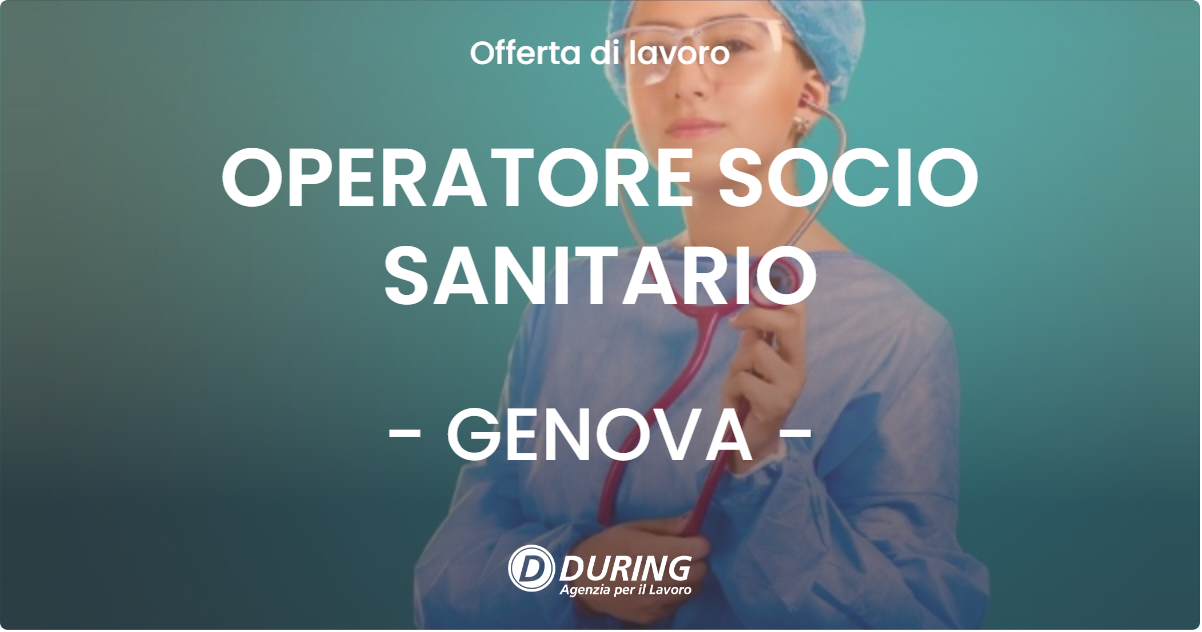 OFFERTA LAVORO - OPERATORE SOCIO SANITARIO - GENOVA (GE)