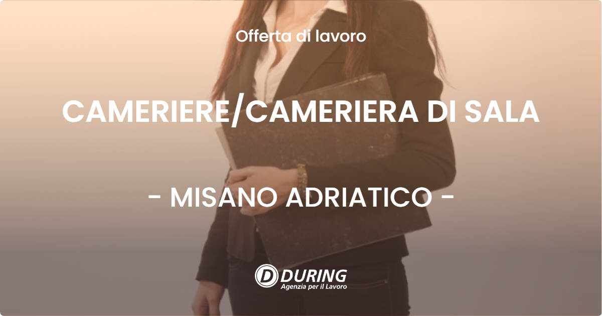 OFFERTA LAVORO - CAMERIERE/CAMERIERA DI SALA - MISANO ADRIATICO (RN)