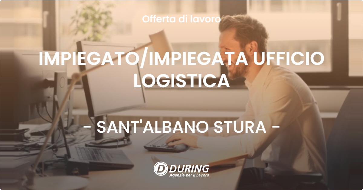 OFFERTA LAVORO - IMPIEGATOIMPIEGATA UFFICIO LOGISTICA - SANT'ALBANO STURA