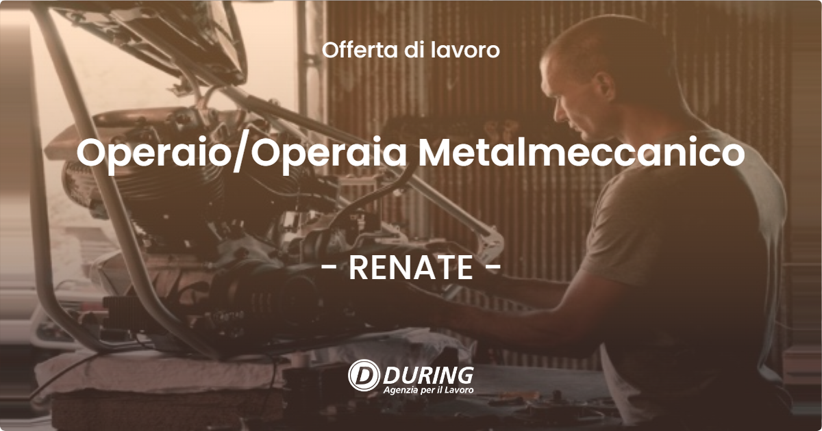 OFFERTA LAVORO - OperaioOperaia Metalmeccanico - RENATE