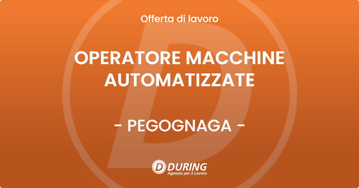 OFFERTA LAVORO - OPERATORE MACCHINE AUTOMATIZZATE - PEGOGNAGA