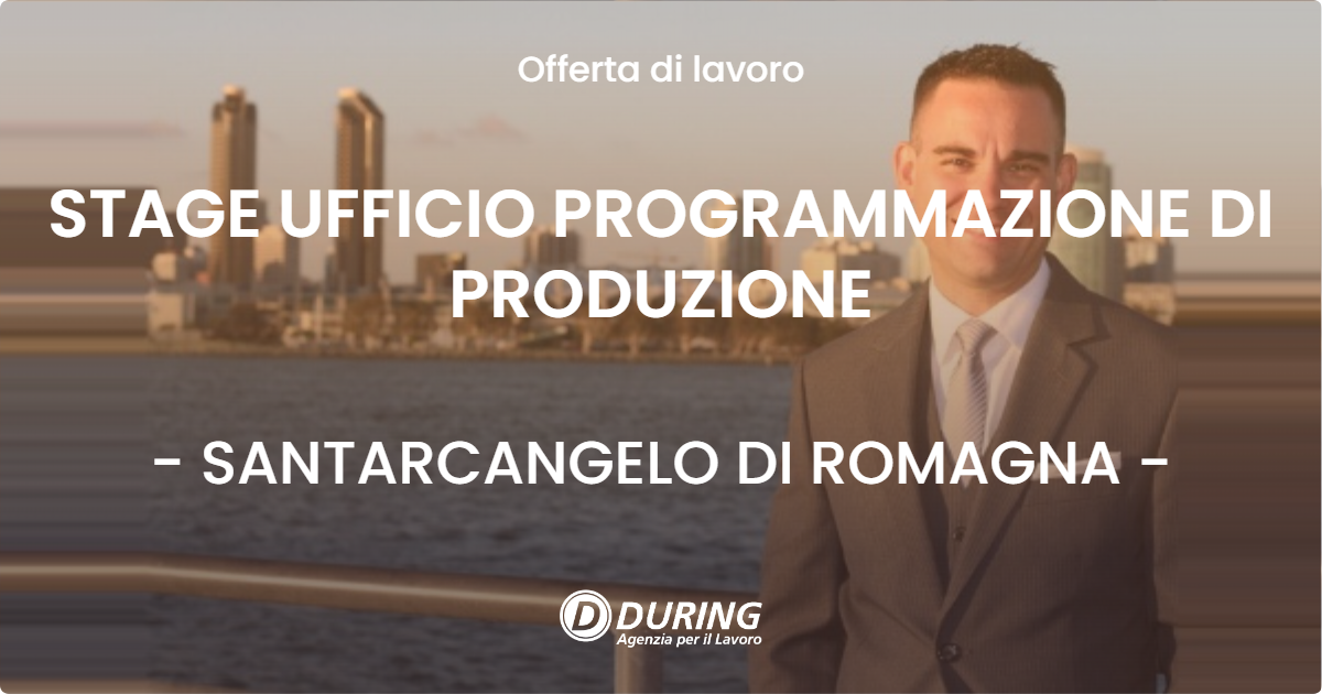 OFFERTA LAVORO - STAGE UFFICIO PROGRAMMAZIONE DI PRODUZIONE - SANTARCANGELO DI ROMAGNA (RN)