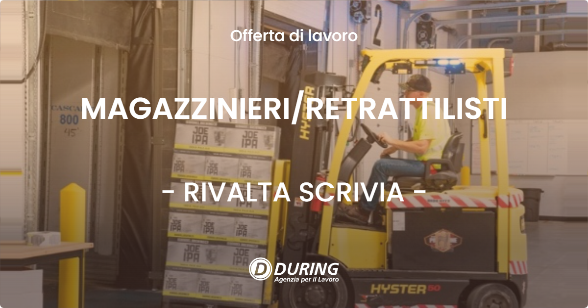 OFFERTA LAVORO - MAGAZZINIERI/RETRATTILISTI - RIVALTA SCRIVIA (AL)