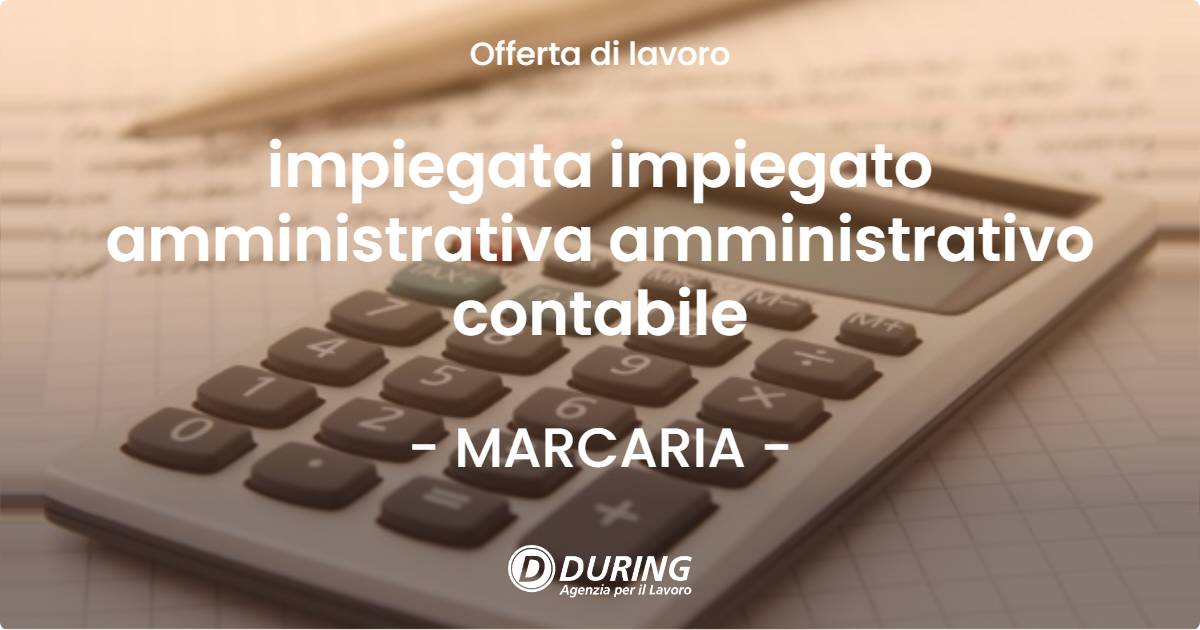 OFFERTA LAVORO - impiegata impiegato amministrativa amministrativo contabile - MARCARIA