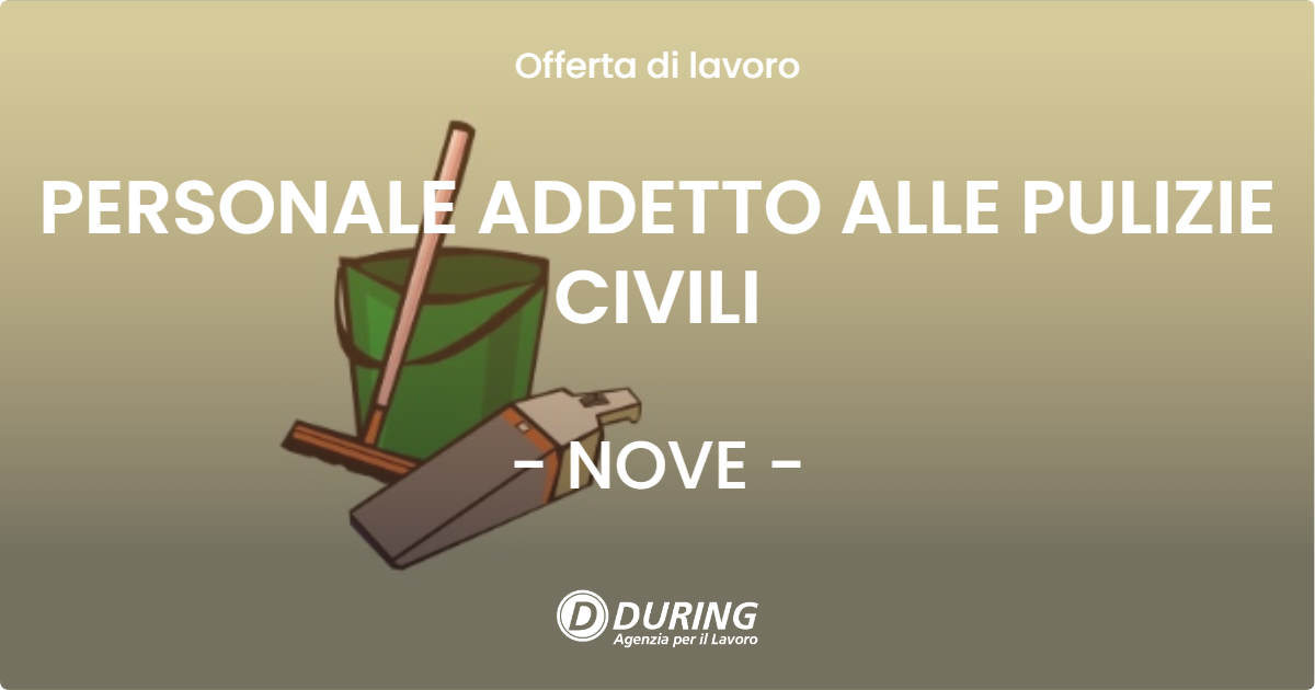 OFFERTA LAVORO - PERSONALE ADDETTO ALLE PULIZIE CIVILI - NOVE