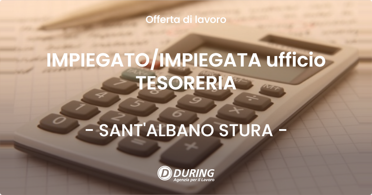 OFFERTA LAVORO - IMPIEGATO/IMPIEGATA ufficio TESORERIA - SANT'ALBANO STURA (CN)