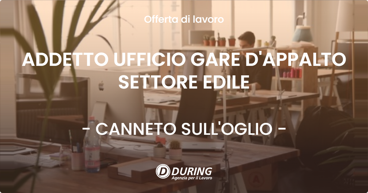 OFFERTA LAVORO - ADDETTO UFFICIO GARE D'APPALTO SETTORE EDILE - CANNETO SULL'OGLIO (MN)