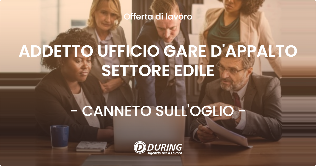 OFFERTA LAVORO - ADDETTO UFFICIO GARE D'APPALTO SETTORE EDILE - CANNETO SULL'OGLIO (MN)