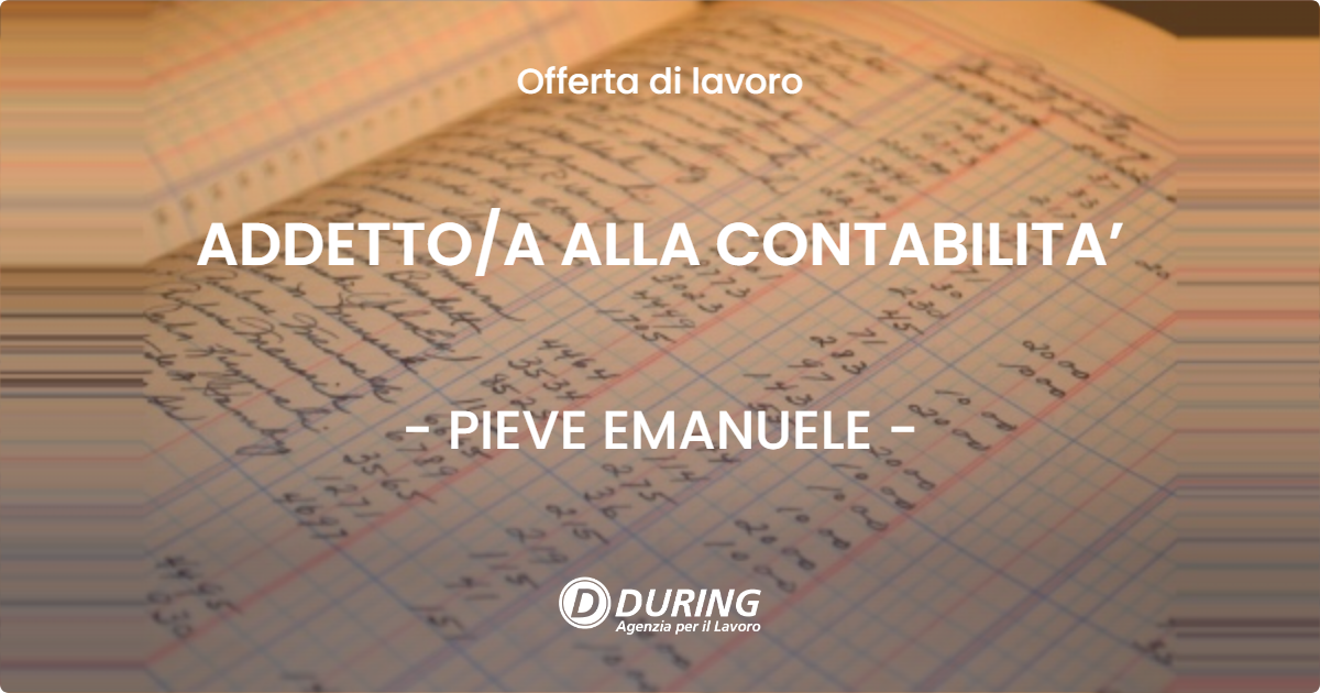 OFFERTA LAVORO - ADDETTO/A ALLA CONTABILITA’ - PIEVE EMANUELE (MI)