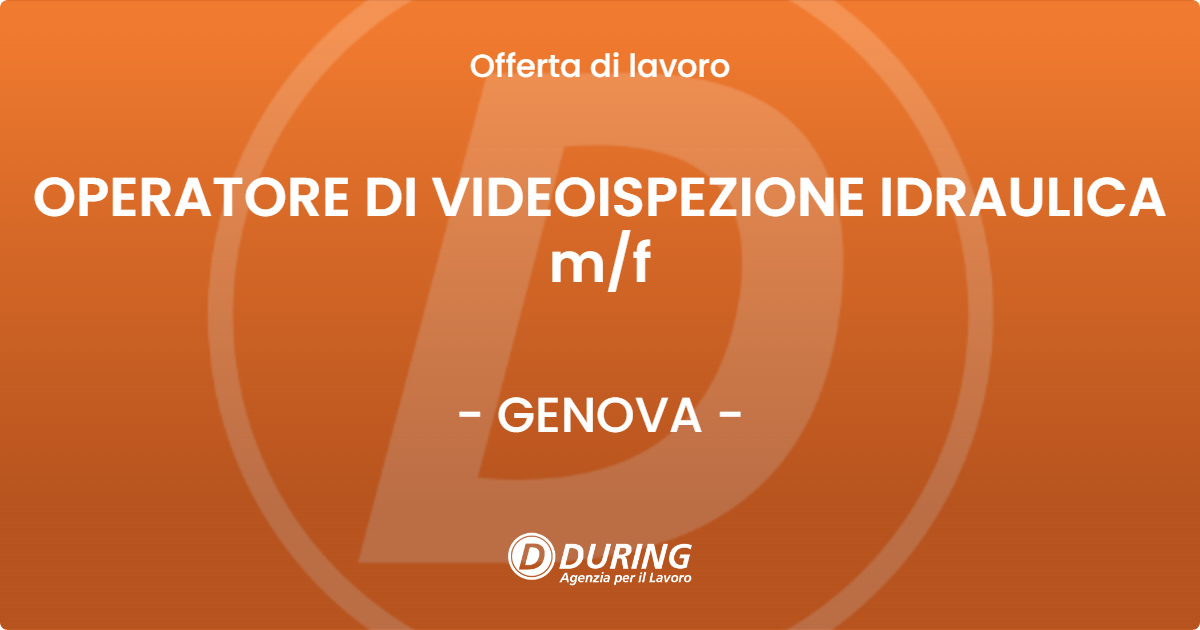 OFFERTA LAVORO - OPERATORE DI VIDEOISPEZIONE IDRAULICA m/f - GENOVA (GE)