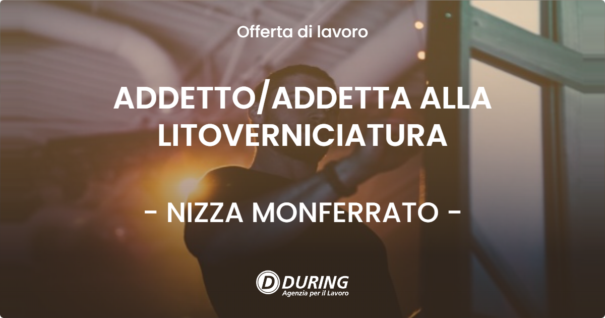 OFFERTA LAVORO - ADDETTO/ADDETTA ALLA LITOVERNICIATURA - NIZZA MONFERRATO (AT)