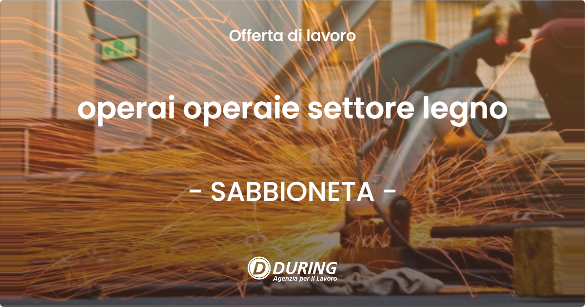 OFFERTA LAVORO - operai operaie settore legno - SABBIONETA