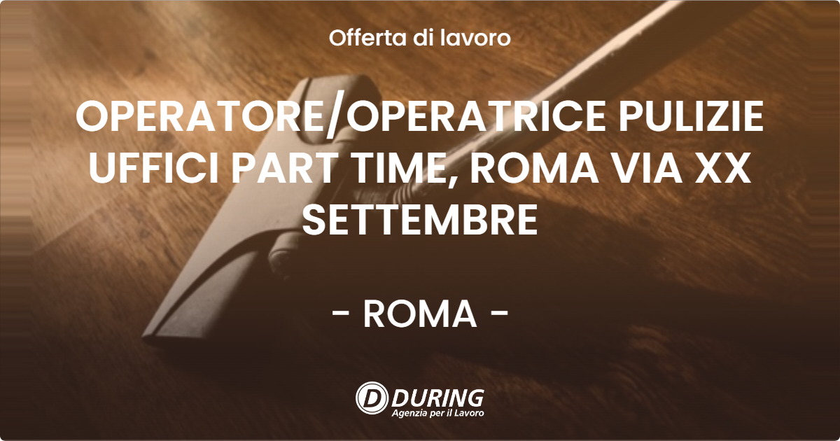 OFFERTA LAVORO - OPERATOREOPERATRICE PULIZIE UFFICI PART TIME, ROMA VIA XX SETTEMBRE - ROMA