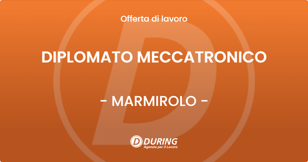 OFFERTA LAVORO - DIPLOMATO MECCATRONICO - MARMIROLO