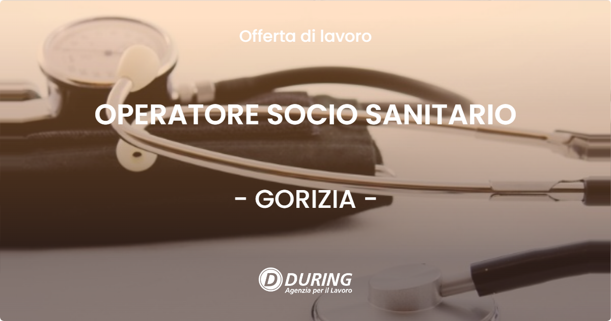 OFFERTA LAVORO - OPERATORE SOCIO SANITARIO - GORIZIA (GO)