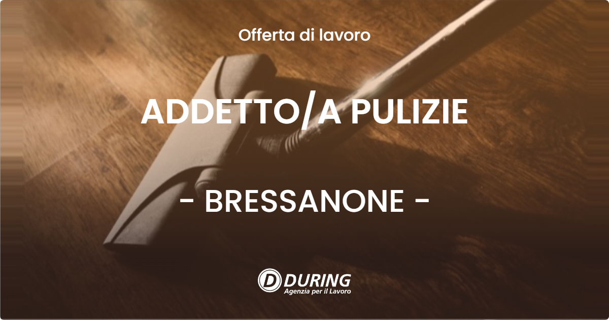 OFFERTA LAVORO - ADDETTO/A PULIZIE - BRESSANONE (BZ)