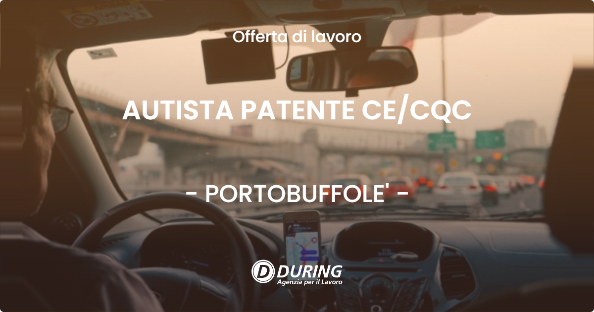 OFFERTA LAVORO - AUTISTA PATENTE CE/CQC - PORTOBUFFOLE' (TV)