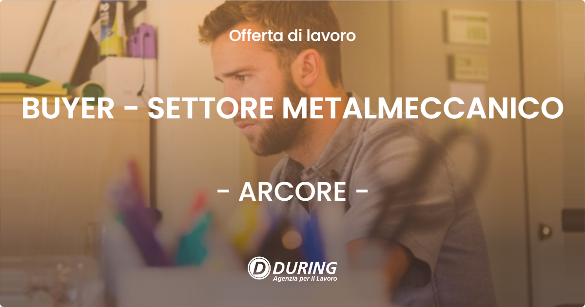 OFFERTA LAVORO - BUYER - SETTORE METALMECCANICO - ARCORE (MB)