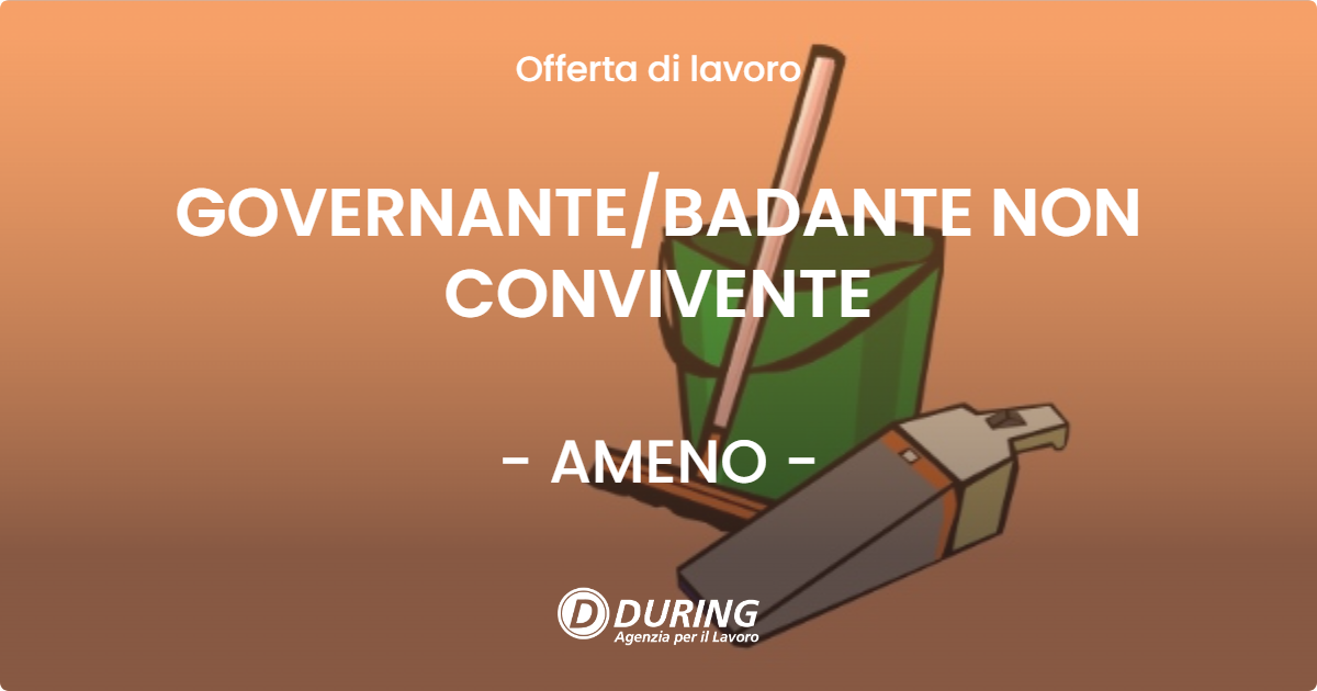 OFFERTA LAVORO - GOVERNANTEBADANTE NON CONVIVENTE - AMENO