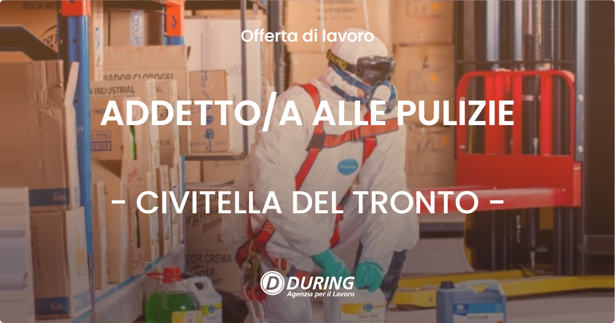 OFFERTA LAVORO - ADDETTO/A ALLE PULIZIE - CIVITELLA DEL TRONTO (TE)