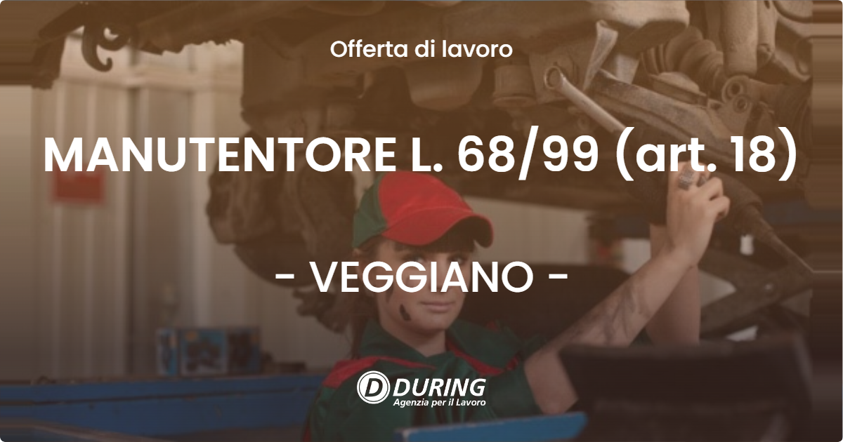 OFFERTA LAVORO - MANUTENTORE L. 68/99 (art. 18) - VEGGIANO (PD)